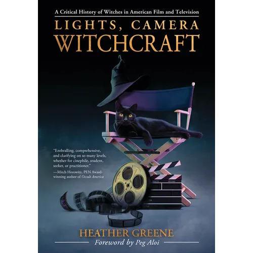 Lights, Camera, Witchcraft: A Critical History of Witches in American Film and Television - Paperback