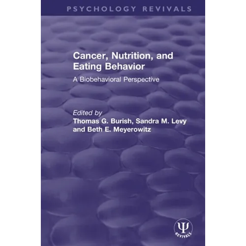 Cancer, Nutrition, and Eating Behavior: A Biobehavioral Perspective - Paperback
