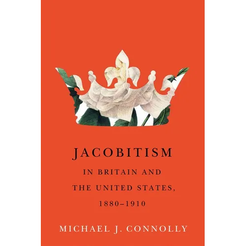 Jacobitism in Britain and the United States, 1880-1910 - Hardcover
