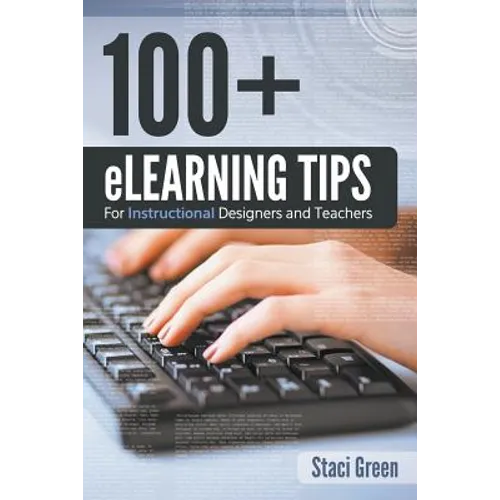 100+ eLearning Tips for Instructional Designers and Teachers - Paperback