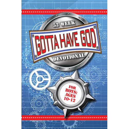 52 Week Gotta Have God Devotional: For Boys Ages 10-12 - Paperback