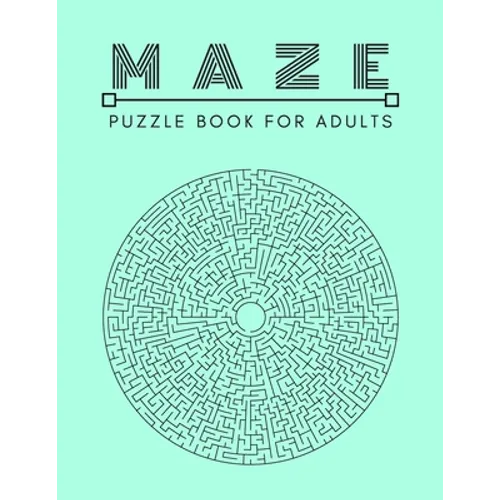 Maze Puzzle Book: For Adults Activity workbook for Girls Boys, 100 Moderate to Challenging Puzzles. - Paperback