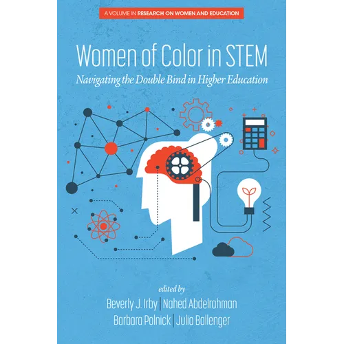 Women of Color In STEM: Navigating the Double Bind in Higher Education - Paperback