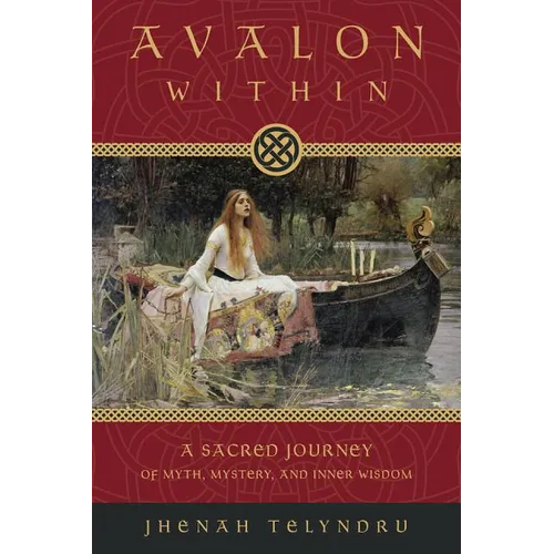 Avalon Within: A Sacred Journey of Myth, Mystery, and Inner Wisdom - Paperback