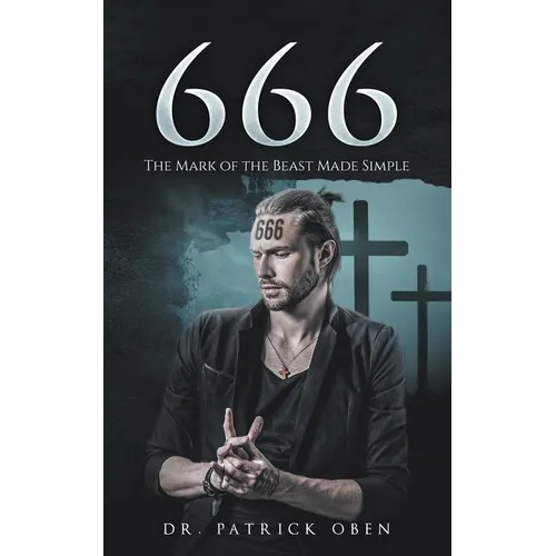 666: The Mark of the Beast Made Simple - Paperback