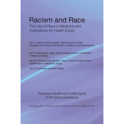 Racism and Race: The Use of Race in Medicine and Implications for Health Equity - Paperback