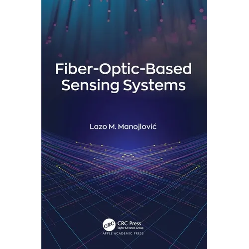 Fiber-Optic-Based Sensing Systems - Paperback