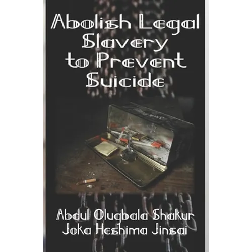 Abolish Legal Slavery to Prevent Suicide - Paperback