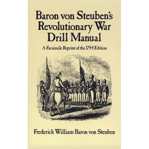 Baron Von Steuben's Revolutionary War Drill Manual - Paperback