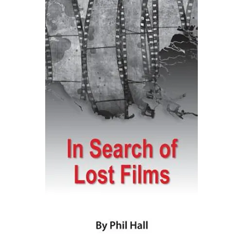 In Search of Lost Films (hardback) - Hardcover