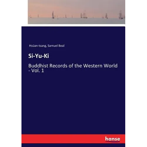 Si-Yu-Ki: Buddhist Records of the Western World - Vol. 1 - Paperback