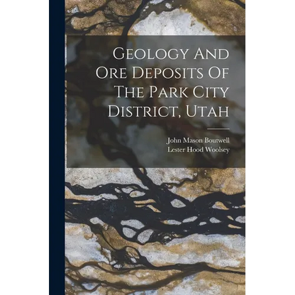 Geology And Ore Deposits Of The Park City District, Utah - Paperback
