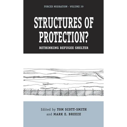 Structures of Protection?: Rethinking Refugee Shelter - Paperback