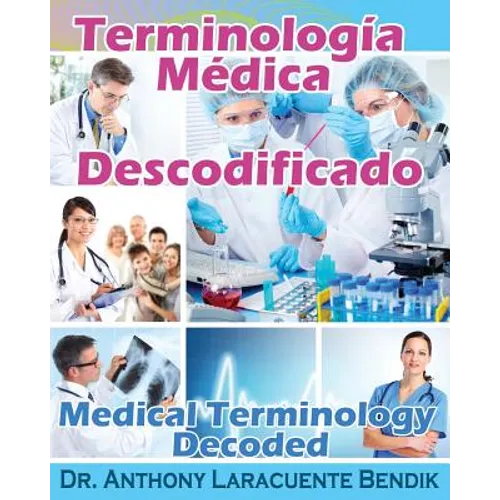 Terminologia Medica Descodificado: A Spanish and English Medical Terminology Textbook - Paperback