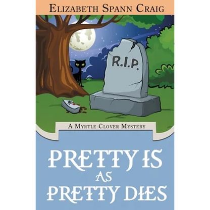 Pretty is as Pretty Dies - Hardcover