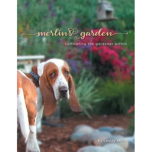 Merlin's Garden: Cultivating the Gardener Within - Paperback