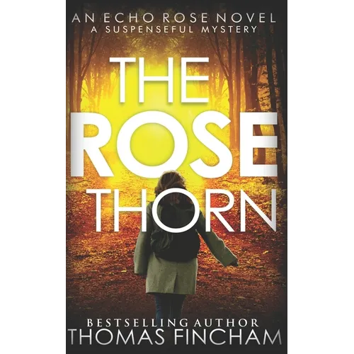 The Rose Thorn: A Murder Mystery Series of Crime and Suspense - Paperback