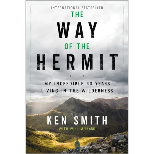 The Way of the Hermit: My Incredible 40 Years Living in the Wilderness - Paperback