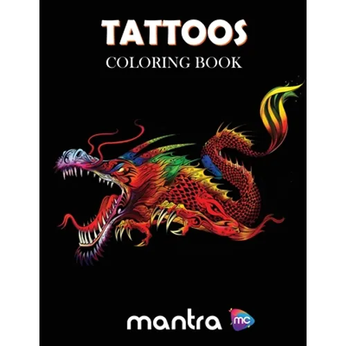 Tattoos Coloring Book: Coloring Book for Adults: Beautiful Designs for Stress Relief, Creativity, and Relaxation - Paperback