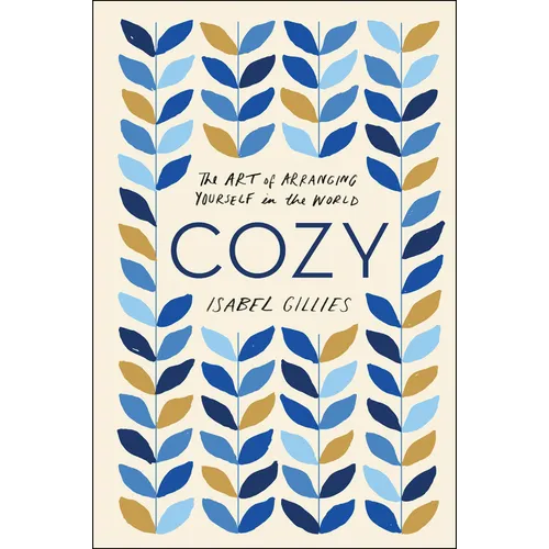 Cozy: The Art of Arranging Yourself in the World - Paperback
