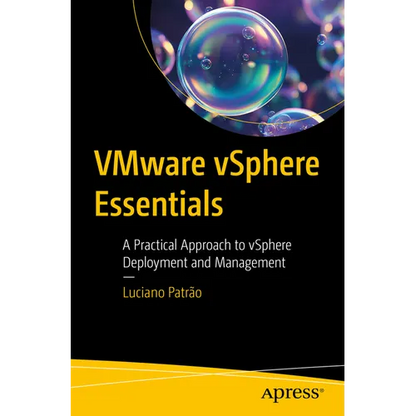 Vmware Vsphere Essentials: A Practical Approach to Vsphere Deployment and Management - Paperback