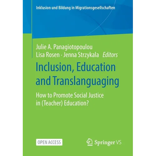 Inclusion, Education and Translanguaging: How to Promote Social Justice in (Teacher) Education? - Paperback