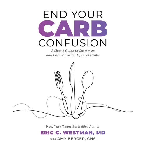 End Your Carb Confusion: A Simple Guide to Customize Your Carb Intake for Optimal Health - Paperback
