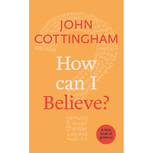 How Can I Believe?: A Little Book of Guidance - Paperback
