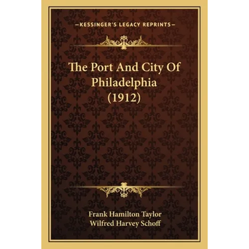 The Port And City Of Philadelphia (1912) - Paperback