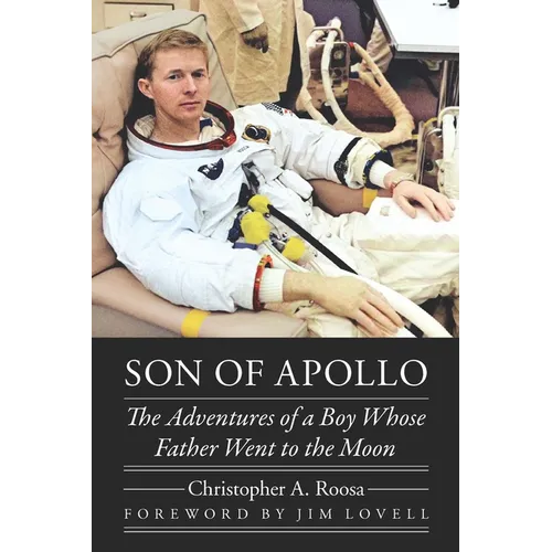 Son of Apollo: The Adventures of a Boy Whose Father Went to the Moon - Hardcover