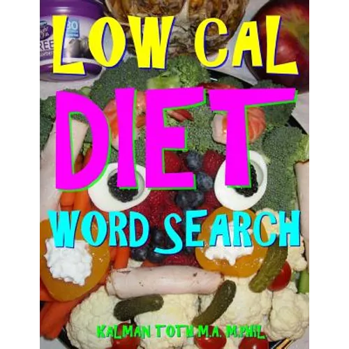 Low Cal Diet Word Search: 133 Extra Large Print Entertaining Themed Puzzles - Paperback