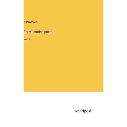 Early scottish poets: Vol. 2 - Hardcover