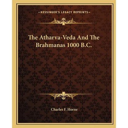 The Atharva-Veda And The Brahmanas 1000 B.C. - Paperback