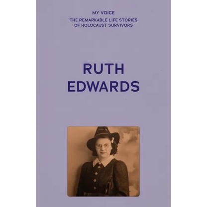 My Voice: Ruth Edwards: Vienna to Manchester, a Lifetime's Journey - Paperback