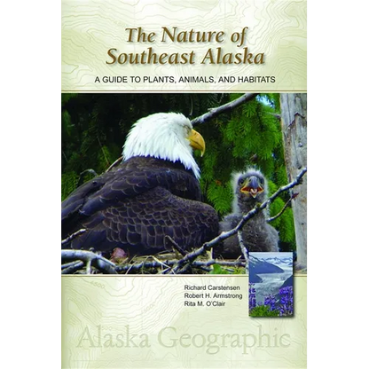 The Nature of Southeast Alaska: A Guide to Plants, Animals, and Habitats - Paperback