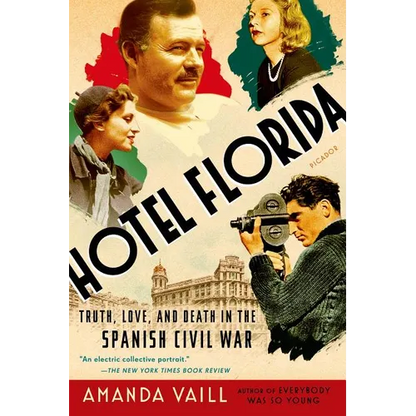 Hotel Florida: Truth, Love, and Death in the Spanish Civil War - Paperback