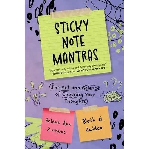 Sticky Note Mantras: The Art and Science of Choosing Your Thoughts - Paperback
