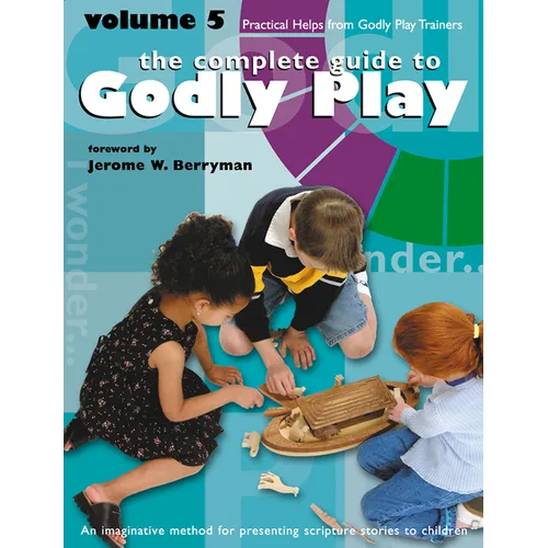 Godly Play Volume 5: Practical Helps from Godly Play Trainers - Paperback
