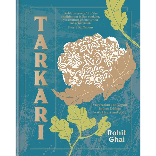 Tarkari: Vegetarian and Vegan Indian Dishes with Heart and Soul - Hardcover