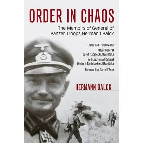 Order in Chaos: The Memoirs of General of Panzer Troops Hermann Balck - Hardcover