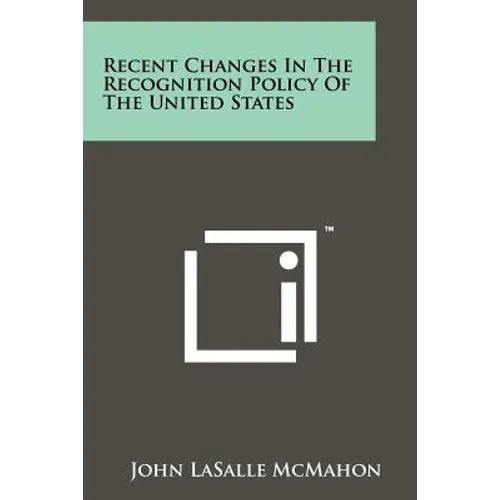 Recent Changes in the Recognition Policy of the United States - Paperback