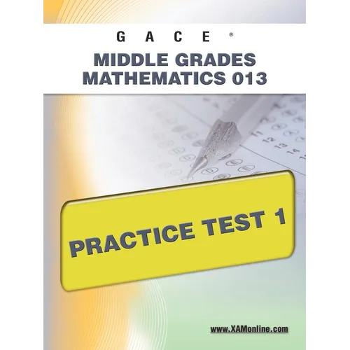 Gace Middle Grades Mathematics 013 Practice Test 1 - Paperback