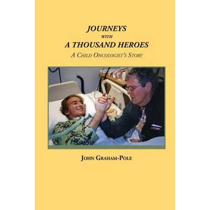 Journeys with a Thousand Heroes: A Child Oncologist's Story - Paperback