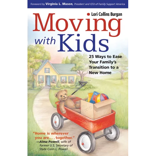 Moving with Kids: 25 Ways to Ease Your Family's Transition to a New Home - Paperback