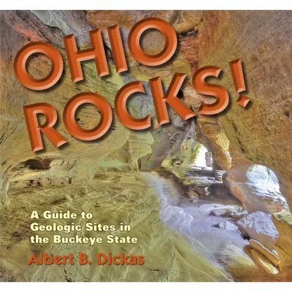 Ohio Rocks: A Guide to Geologic Sites in the Buckeye State - Paperback