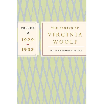 The Essays of Virginia Woolf, Vol. 5 1929-1932: The Virginia Woolf Library Authorized Edition - Paperback