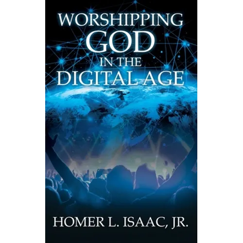 Worshipping God in the Digital Age: (Another View from the Pew) - Paperback