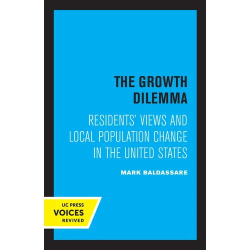 The Growth Dilemma: Residents' Views and Local Population Change in the United States - Paperback