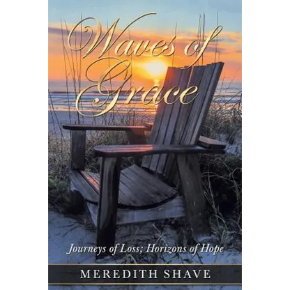 Waves of Grace: Journeys of Loss; Horizons of Hope - Paperback