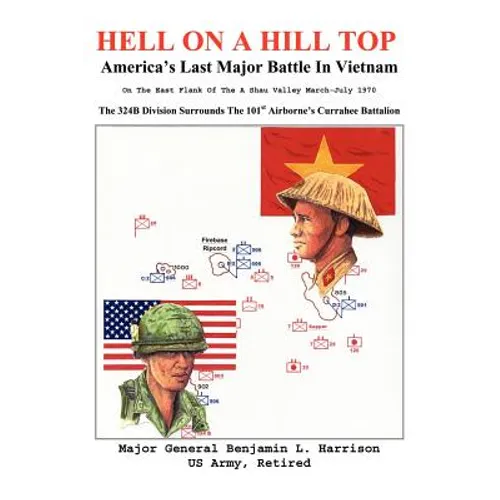 Hell On A Hill Top: America's Last Major Battle In Vietnam - Paperback